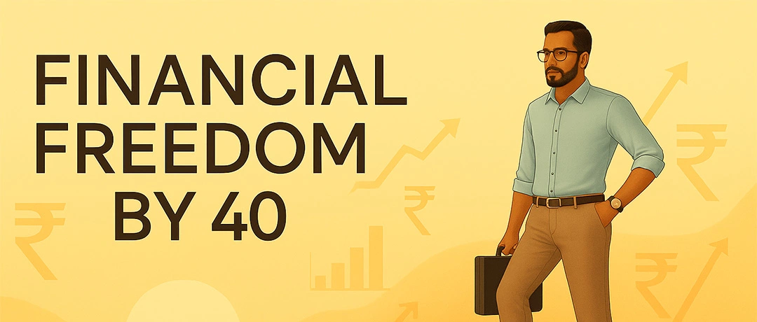 A Step-by-Step Guide to Achieving Financial Freedom by 40