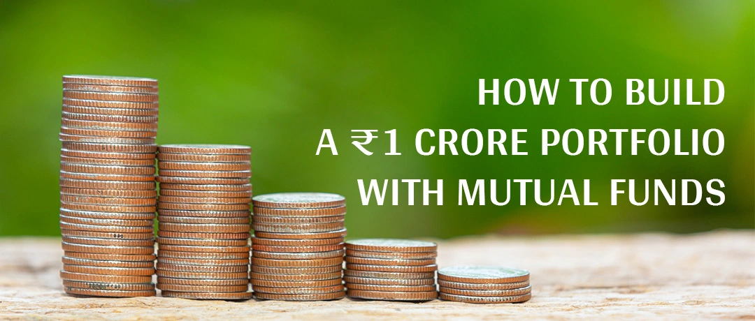 Mutual fund investment plan to achieve ₹1 crore corpus