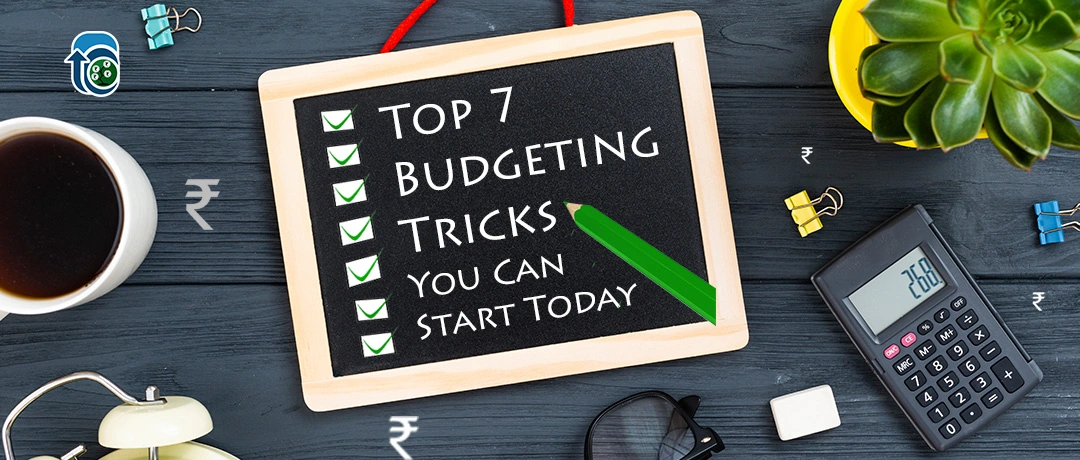 Top 7 Budgeting Tricks You Can Start Today